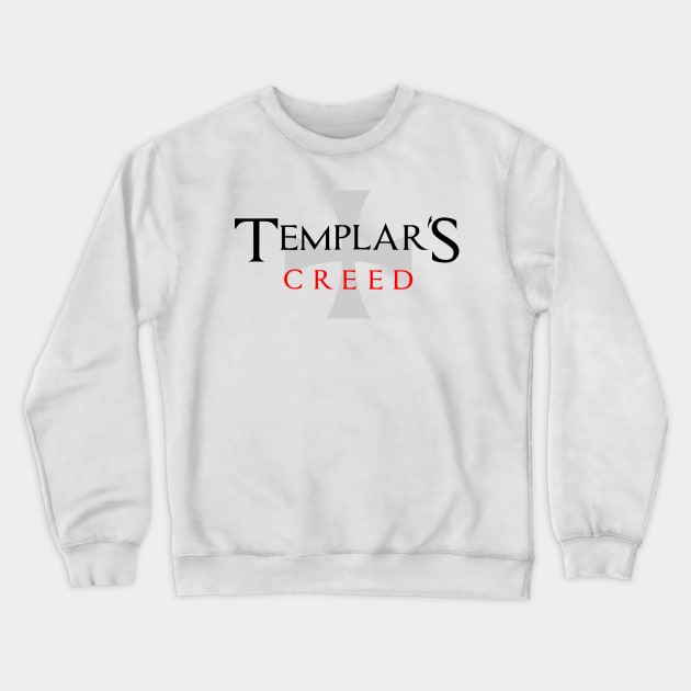 Templar's Creed (Parody) Crewneck Sweatshirt by mercert